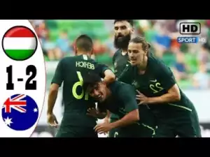 Video: Hungary vs Australia 1-2 (Friendlies 2018) HIGHLIGHTS & GOALS - 9/6/2018